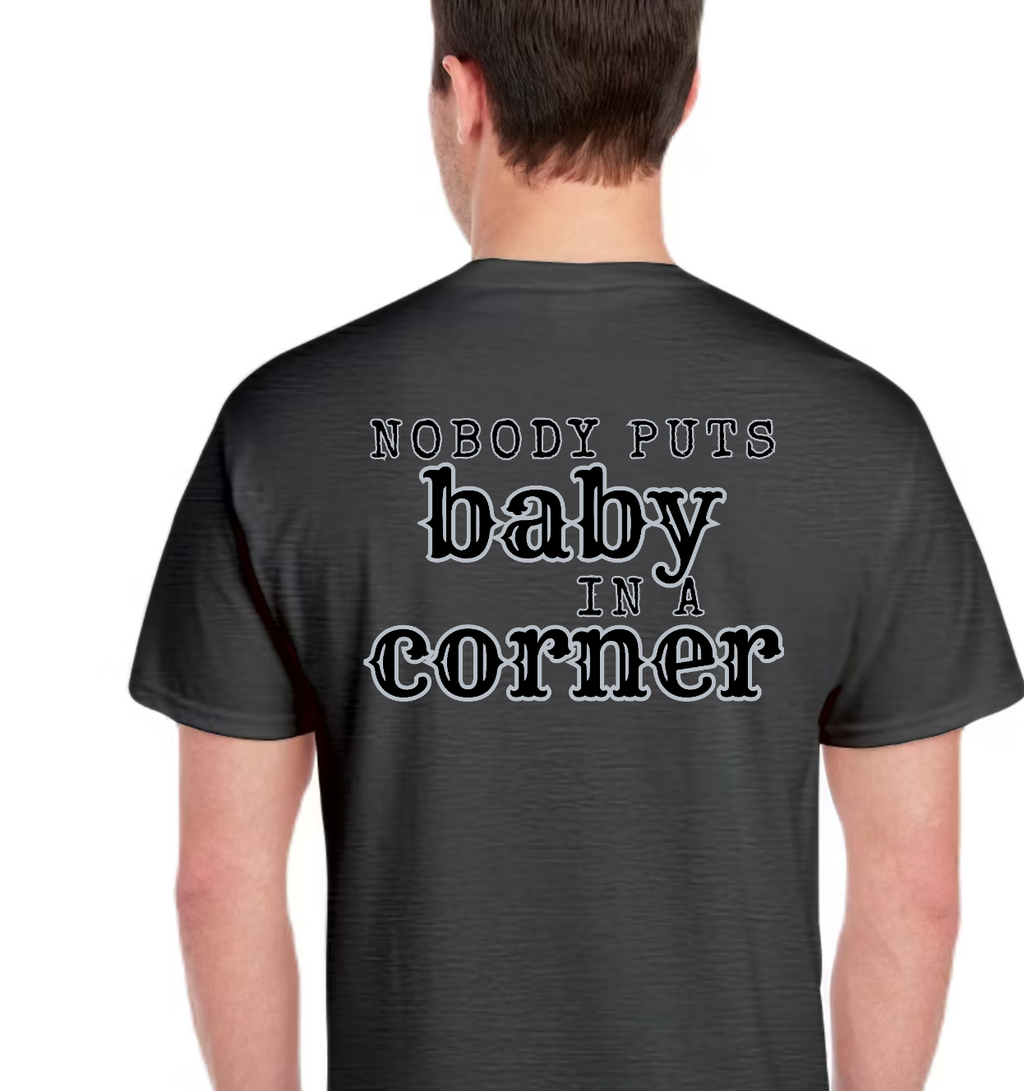 TTN | Nobody Puts Baby in a Corner Tee