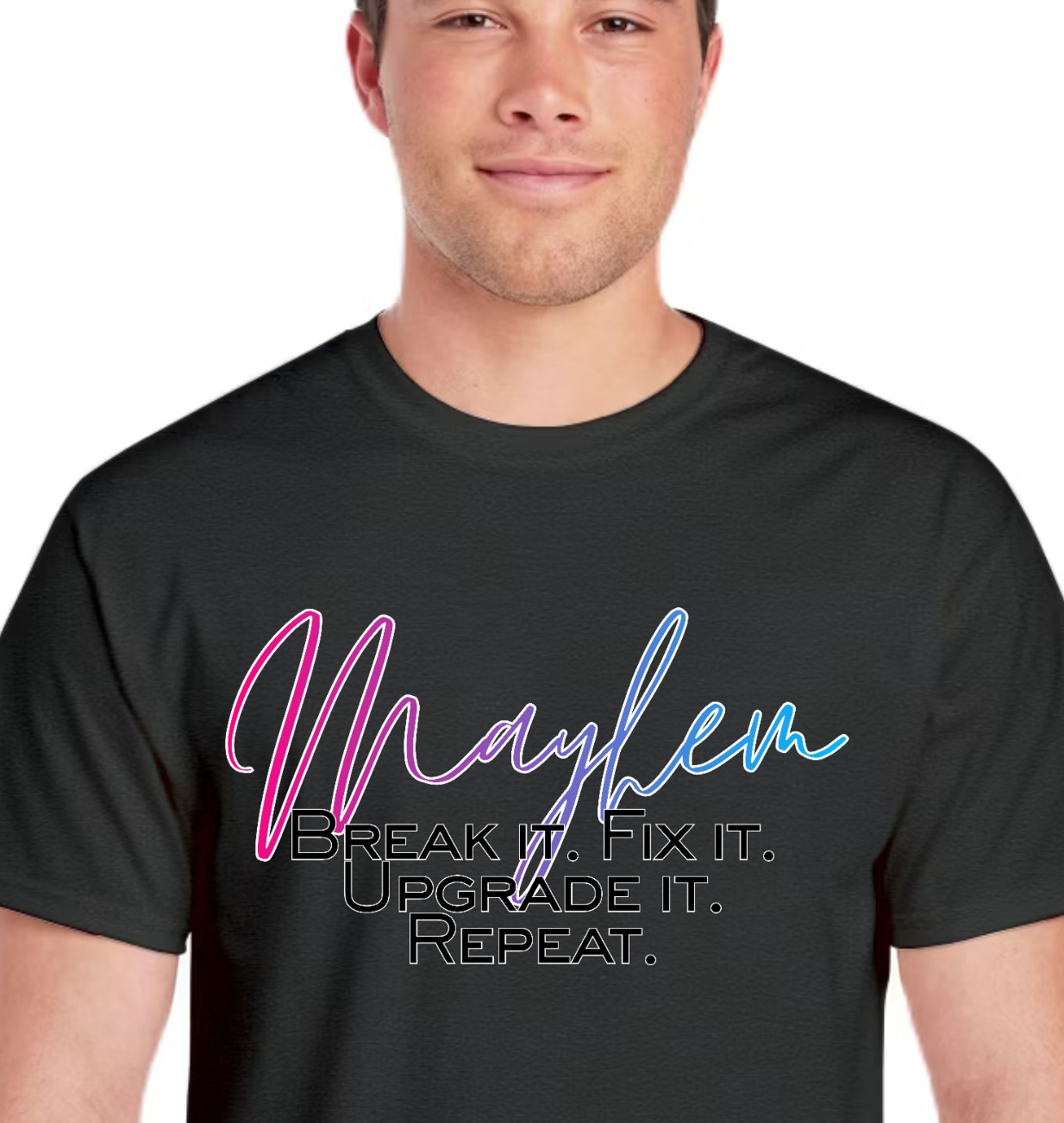 TTN | Mayhem Break it. Fix it. Upgrade it. Repeat. Tee
